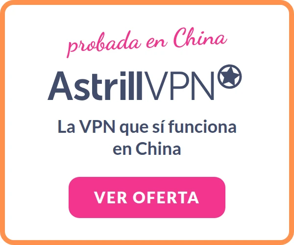 AstrillVPN, la VPN que sí funciona en China